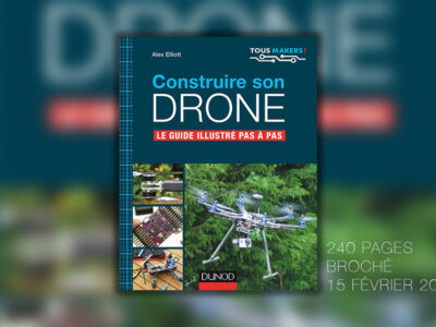 Construire son drone – Le guide illustré pas à pas